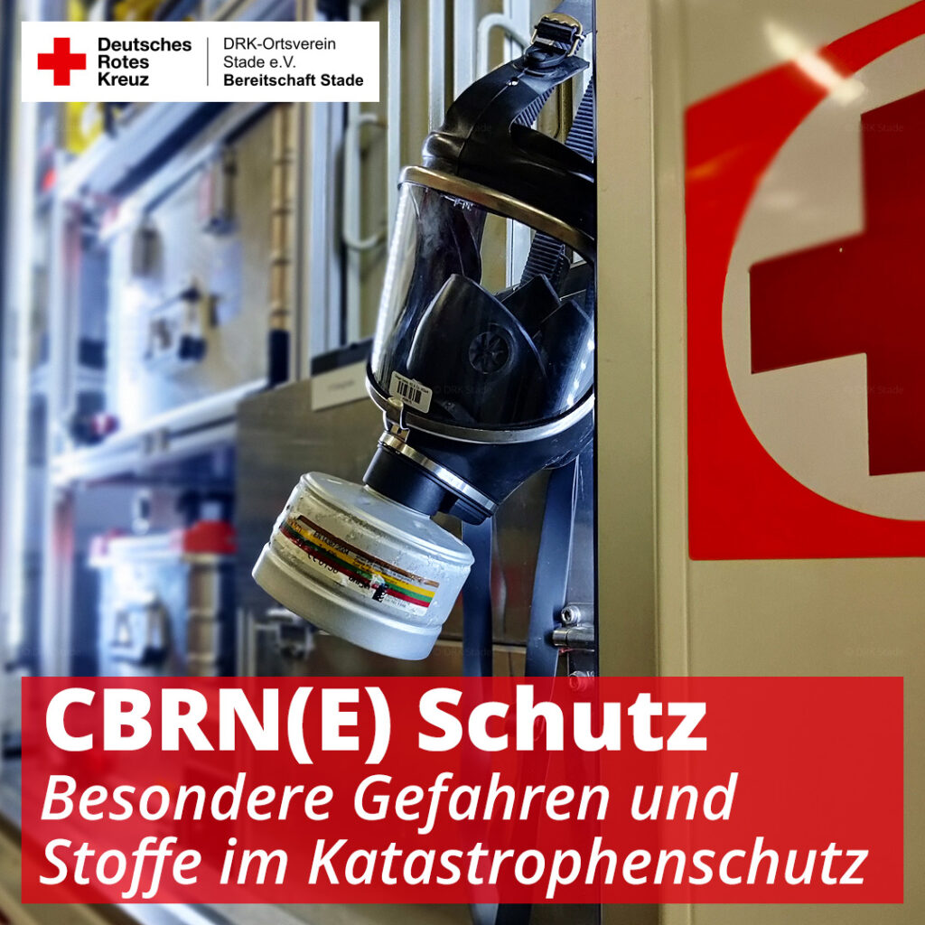CBRN(E) Schutz: Besondere Gefahren und Stoffe im Katastrophenschutz